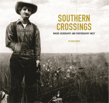 Hardcover Southern Crossings: Where Geography and Photography Meet Book