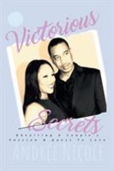 Paperback Victorious Secrets: Unveiling a Couple's Passion and Quest to Love Book