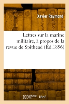 Paperback Lettres sur la marine militaire, à propos de la revue de Spithead [French] Book