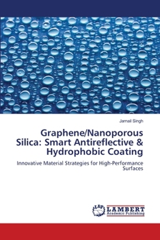 Graphene/Nanoporous Silica: Smart Antireflective & Hydrophobic Coating