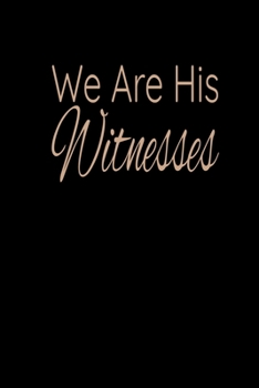 We Are His Witnesses: Pray Journal For Jehovah Witnesses