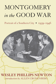 Paperback Montgomery in the Good War: Portrait of a Southern City, 1939-1946 Book