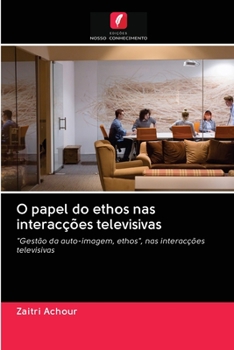 Paperback O papel do ethos nas interacções televisivas [Portuguese] Book