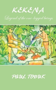 Paperback Kekena: Legend of the one-legged beings Book