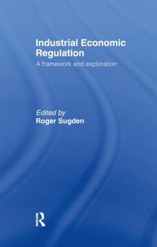 Hardcover Industrial Economic Regulation: A Framework and Exploration Book