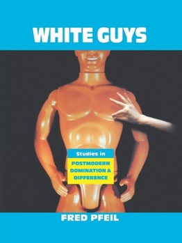 Paperback White Guys: Studies in Postmodern Domination and Difference Book