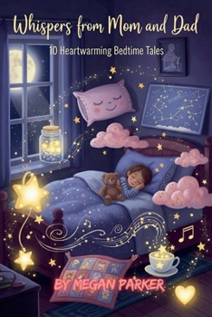 Paperback Whispers from Mom and Dad: 10 Heartwarming Bedtime Tales Book