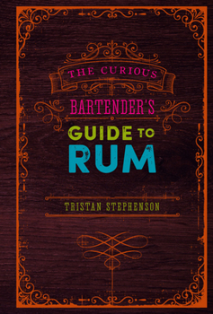Hardcover The Curious Bartender's Guide to Rum Book