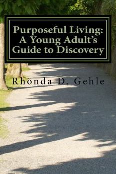 Purposeful Living: A Young Adult's Guide to Discovery