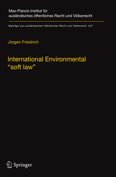 International Environmental Soft Law: The Functions and Limits of Nonbinding Instruments in International Environmental Governance and Law