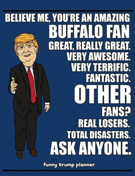 Funny Trump Planner: Funny Planner for Buffalo Fan (Conservative Trump Gift)