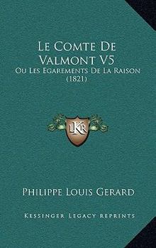 Paperback Le Comte de Valmont V5: Ou Les Egarements de La Raison (1821) [French] Book