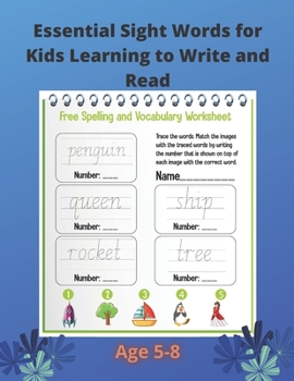 Paperback Essential Sight Words for Kids Learning to Write and Read: Practice Workbook For kids Learning To Write & Read. Ages 5-8.Large size - 8.5 "x 11" .page Book