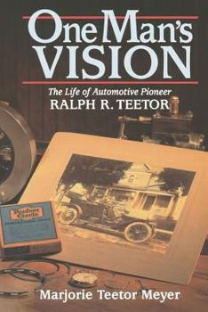 Paperback One Man's Vision: The Life of Automotive Pioneer Ralph R. Teetor Book