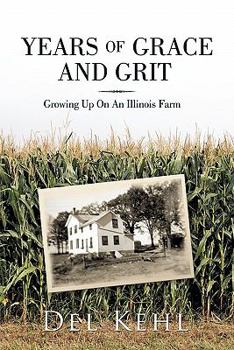 Paperback Years of Grace and Grit: Growing Up on an Illinois Farm Book