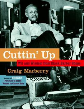 Hardcover Cuttin' Up: Wit and Wisdom from Black Barber Shops Book