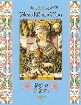 Hardcover In Glory, Blessed Virgin Mary: Poems & Prayers Book