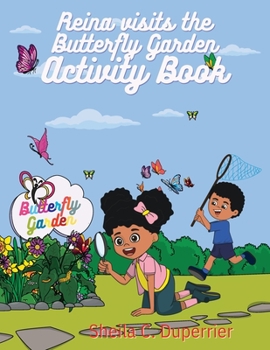 Paperback Reina Visits the Butterfly Garden - Activity Book: Learn All about Butterflies in a Fun Way with This 5-In-1 Workbook! [Large Print] Book