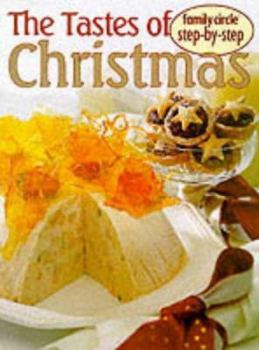 Paperback The Tastes of Christmas (Family Circle Step-by-step) Book