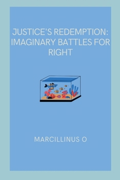 Paperback Justice's Redemption: Imaginary Battles for Right Book