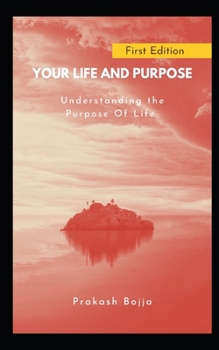 Paperback Your Life and Purpose: Understanding the Purpose Of Life Book
