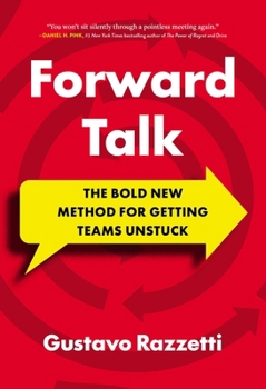 Hardcover Forward Talk: The Bold New Method for Getting Teams Unstuck Book
