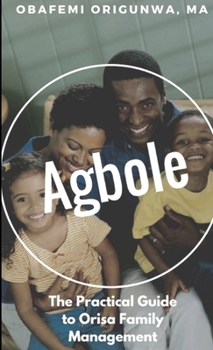 Paperback Agbole: The Practical Guide to Orisa Family Management Book