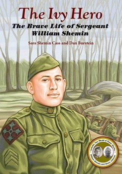Paperback The Ivy Hero: The Brave Life of Sergeant William Shemin Book