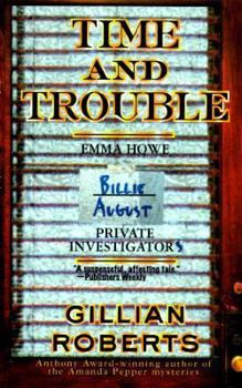 Mass Market Paperback Time and Trouble: An Emma Howe and Billie August Mystery Book