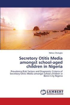 Paperback Secretory Otitis Media amongst school-aged children in Nigeria Book