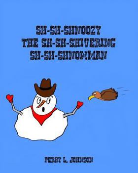 Paperback Sh-Sh-Shnoozy the Sh-Sh-Shivering Sh-Sh-Shnowman Book