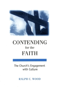 Paperback Contending for the Faith: The Church's Engagement with Culture Book