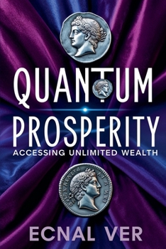 Paperback Quantum Prosperity: Accessing Unlimited Wealth Book