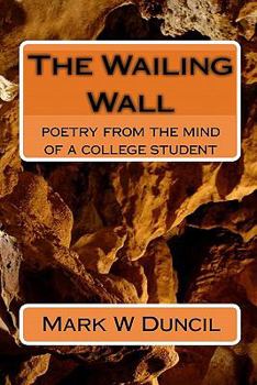 Paperback The Wailing Wall: from the mind of a college student Book