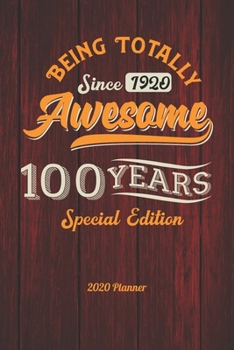 Paperback 2020 Planner Born In 1920 100 Years Old: Yearly, Monthly and Weekly Calendar and Organizer to record events, expenses, things to do, habits, contacts, Book