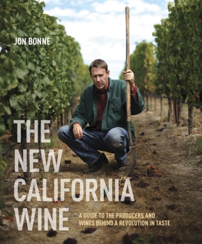 Hardcover The New California Wine: A Guide to the Producers and Wines Behind a Revolution in Taste Book