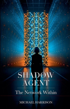 Shadow Agent: The Network Within