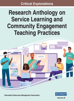 Hardcover Research Anthology on Service Learning and Community Engagement Teaching Practices, VOL 3 Book