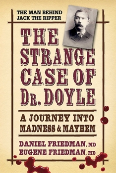 Paperback The Strange Case of Dr. Doyle: A Journey Into Madness and Mayhem Book