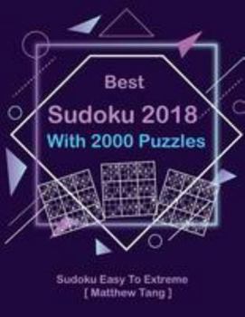 Paperback Best Sudoku 2018 With 2000 Puzzles: Sudoku Easy To Extreme [Large Print] Book
