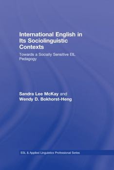 Hardcover International English in Its Sociolinguistic Contexts: Towards a Socially Sensitive EIL Pedagogy Book