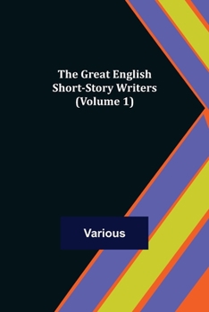 Paperback The Great English Short-Story Writers (Volume 1) Book