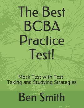 Paperback The Best BCBA Practice Test!: Mock Test with Test-Taking and Studying Strategies Book