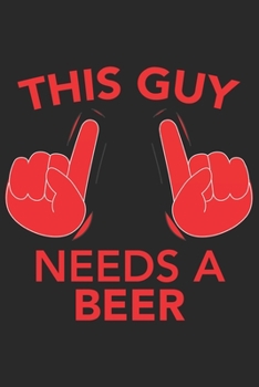 This Guy needs a BEER: This Guy needs a BEER: Notebook / Journal gift (6 x 9 inch - 110 pages - checkered / graphpaper 4x4)