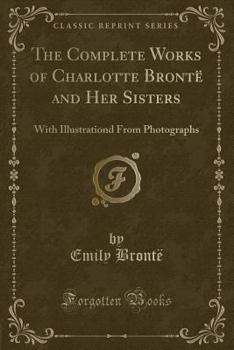 Complete Works of the Brontë Sisters (Illustrated-27Mo)