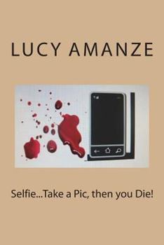 Paperback Selfie...Take a Pic, then you Die! Book