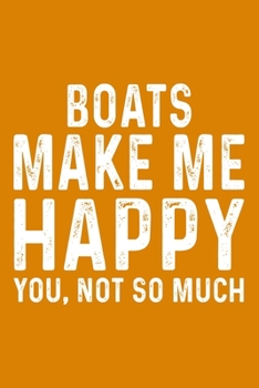 Boats Make Me Happy You,Not So Much