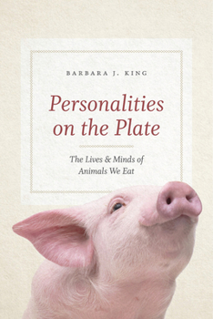 Hardcover Personalities on the Plate: The Lives and Minds of Animals We Eat Book