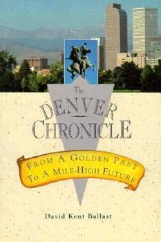 Paperback The Denver Chronicle: From a Golden Past to a Mile-High Future Book