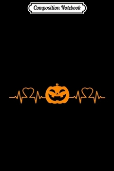 Paperback Composition Notebook: Pumpkin Heartbeat - Halloween Gifts - Cute Jack O Lantern Journal/Notebook Blank Lined Ruled 6x9 100 Pages Book